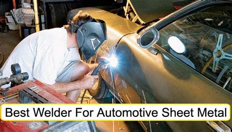 what type of welder is bezt for automotive sheet metal|automotive sheet metal welding.